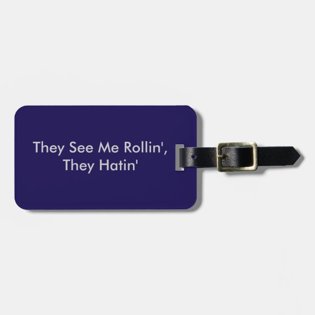 Luggage Tag- They see me rollin' Luggage Tag (Front Horizontal)