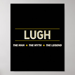 Lugh - The Man The Myth The Legend _ Mens Boys Nam Poster