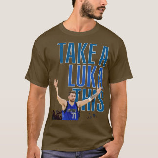 Luka Doncic Take a luka this T-Shirt