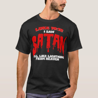 Luke 1018 I saw Satan fall like lightning from hea T-Shirt
