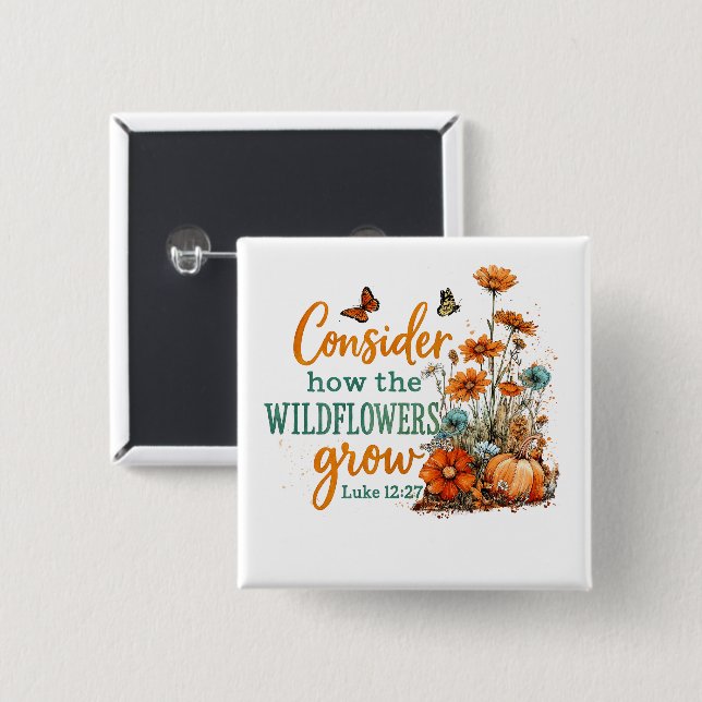 Luke 12:27  2 inch square button (Front & Back)