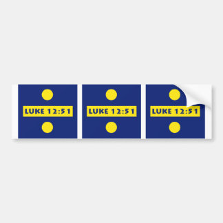 Luke 12:51 bumper sticker