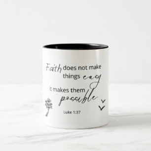 Luke 1:37 Faith Does Not Make Scripture Mug