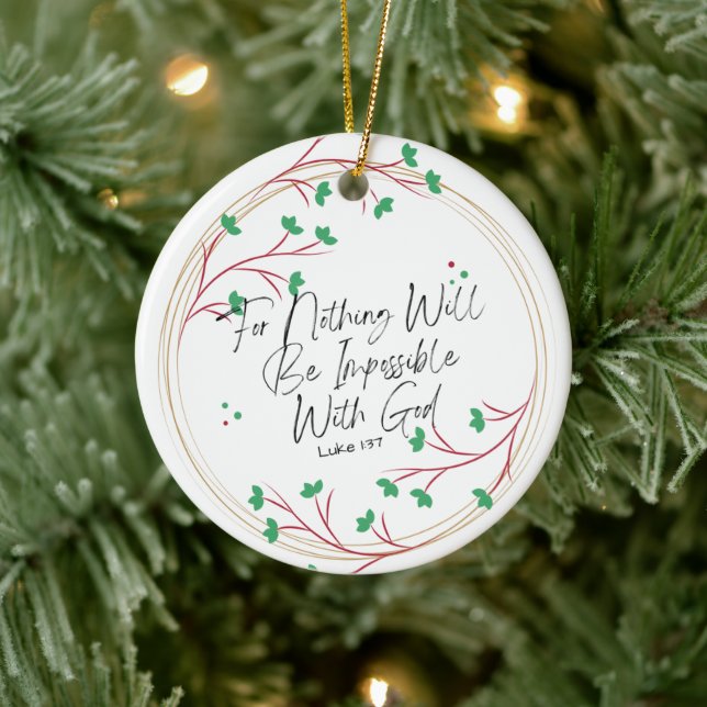 Luke 1:37 For Nothing Will Be Impossible With God Ceramic Ornament (Tree)