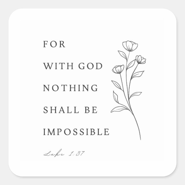 Luke 1:37 For with God nothing shall be impossible Square Sticker (Front)