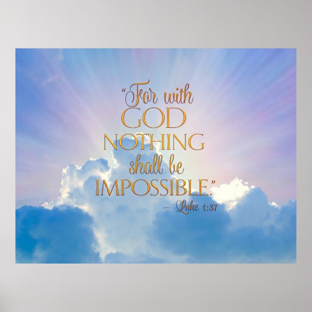 Luke 1:37 With God Nothing Impossible Poster (Front)