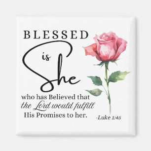Luke 1:45 Blessed is She Rose Flower Magnet