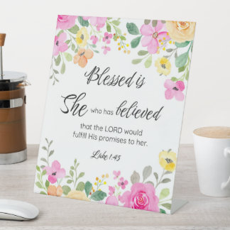 Luke 1:45 Blessed is She, Women's Scripture Floral Pedestal Sign