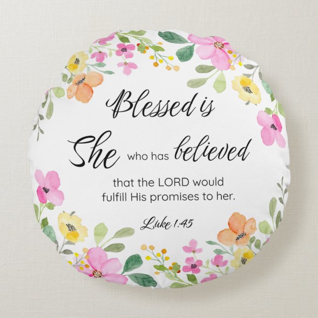 Luke 1:45 Blessed is She, Women's Scripture Floral Round Pillow (Front)