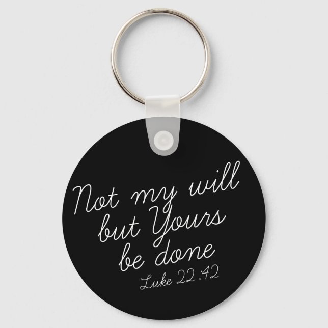 Luke 22:42 Black Keychain (Front)