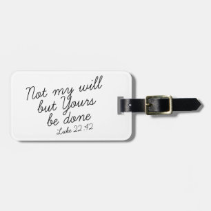 Luke 22:42 Luggage Tag (White)