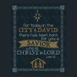 Luke 2:11 Chalkboard Art 16x20 Poster<br><div class="desc">For today in the City of David there has been born for you a Saviour who is Christ the Lord.  Luke 2:11</div>