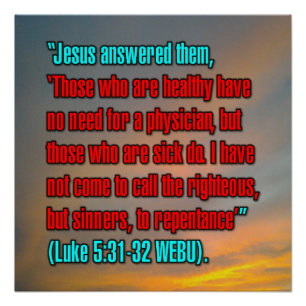 Luke 5:31-32 WEBU Poster