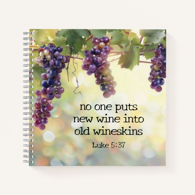 Luke 5:37 New Wine into Old Wineskins Bible Verse Notebook (Front)