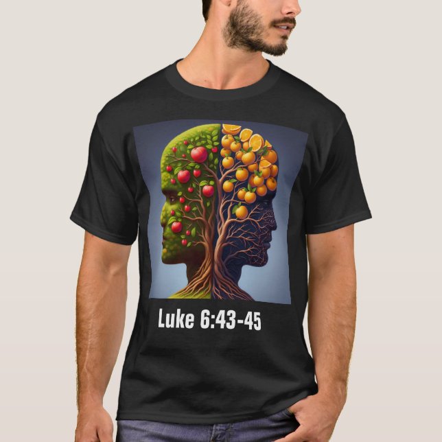 Luke 6:43-45 ESV Good & Bad Fruit T-Shirt (Front)