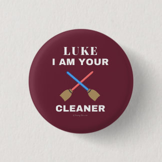 Luke I Am Your Cleaner 1 Inch Round Button