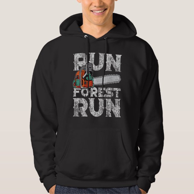 Lumberjack Chainsaw Run Forest Funny Woodworker 1 Hoodie (Front)