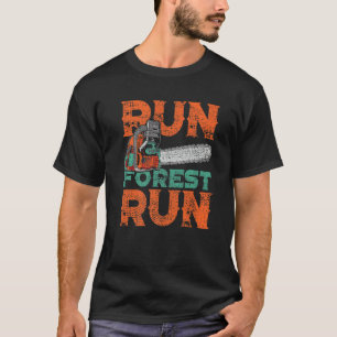 Lumberjack Chainsaw Run Forest Funny Woodworker 1 T-Shirt