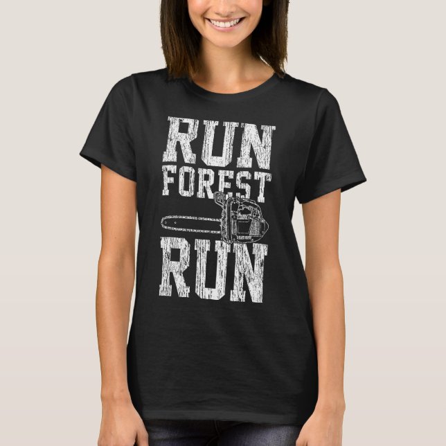 Lumberjack Chainsaw Run Forest Run Funny T-Shirt (Front)