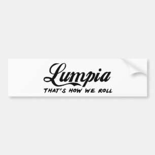 Lumpia that's how we roll Bumper Sticker