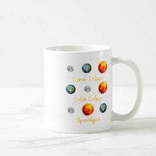 Lunar Eclipse Solar Eclipse And Apocalypse Funny S Coffee Mug