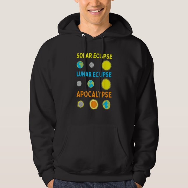 Lunar Solar Eclipse and Apocalypse Funny Science Hoodie (Front)