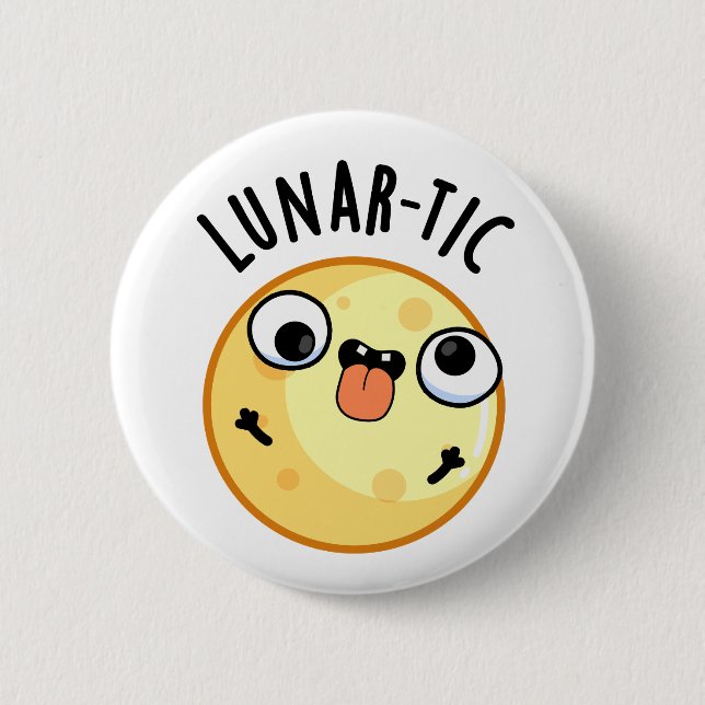 Lunar-tic Funny Astronomy Moon Pun  2 Inch Round Button (Front)
