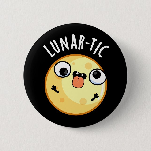 Lunar-tic Funny Astronomy Moon Pun Dark BG 2 Inch Round Button (Front)