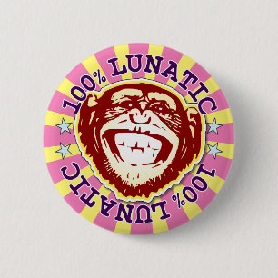 Lunatic 100% Funny Funky Monkey Badge 2 Inch Round Button
