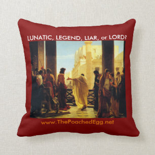 Lunatic, Legend, liar, or Lord? Throw Pillow
