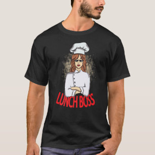 Lunch Boss Kitchen Cafeteria Worker School T-Shirt