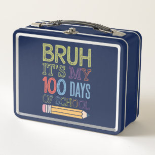 Lunch Box Bruh C'Est Mon 100 Jours D'École Drôle 100E Jour