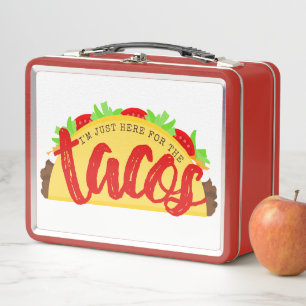 Lunch Box Je suis juste là pour les Tacos amusants