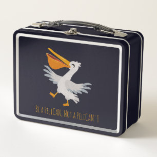 Lunch Box Pun d'oiseau de mer : Soyez un pélican, pas un pél