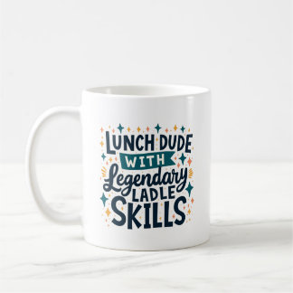 Lunch Dude Legendary Ladle Skills Mug