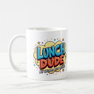 Lunch Dude Life No Crumbs Left Behind Mug
