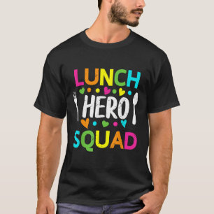 Lunch Hero Squad Funny Lady Cafeteria Squad Worker T-Shirt