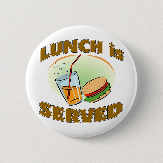 Lunch Is Served 2 Inch Round Button (Front)
