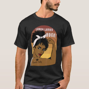 Lunch Ladies Rock Black Women Queen Proud African  T-Shirt
