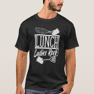Lunch Ladies Rock Lady Squad School Woman Cafeteri T-Shirt