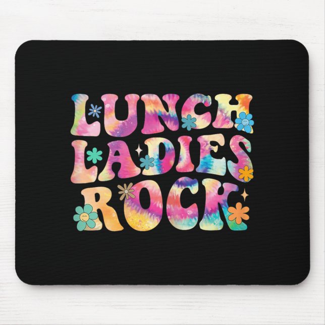 Lunch Ladies Rock Tie Dye Cafeteria Crew Groovy La Mouse Pad (Front)