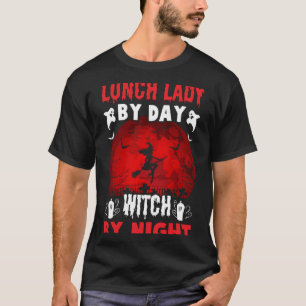 Lunch Lady by Day Witch by Night Halloween Cafeter T-Shirt