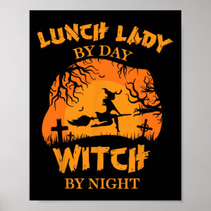Lunch Lady By Day Witch By Night Lunch Lady Costum Poster