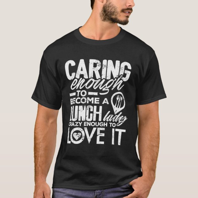 Lunch Lady  Caring Enough School Cafeteria Women T-Shirt (Front)