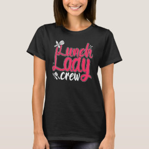 Lunch Lady Crew Voice Food Lady  Women School Food T-Shirt