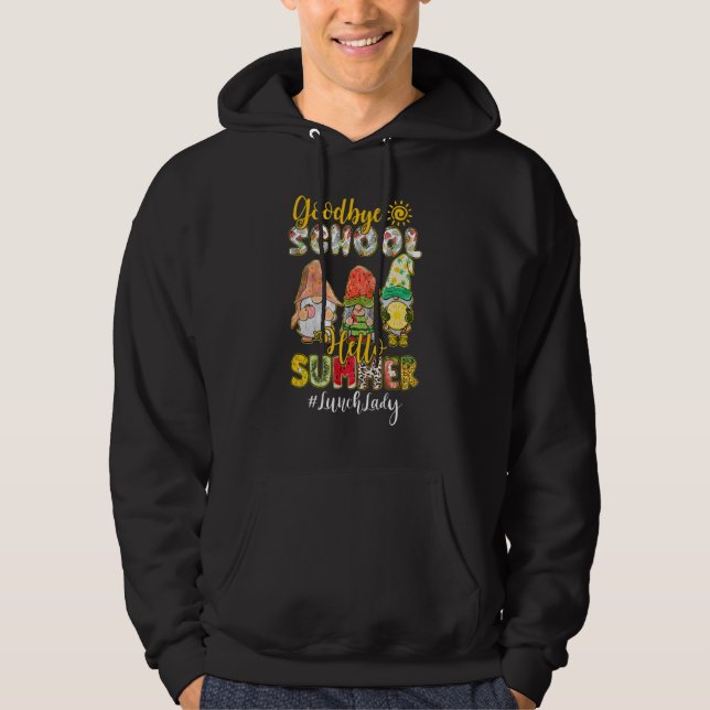 Lunch Lady Goodbye School Hello Summer Vacation Gn Hoodie (Front)
