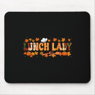 Lunch Lady Job Thanksgiving Fall Leaves Pumpkins F Mouse Pad