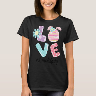 Lunch Lady Love Easter Happy Easter Bunny Carrot T-Shirt
