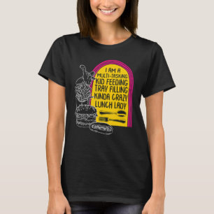 Lunch Lady Multi Tasking School Cafeteria Kitchen T-Shirt
