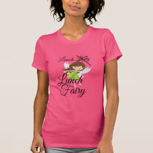 Lunch Lady, No...Lunch Fairy T-Shirt